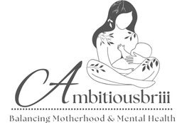 Ambitiousbriii - Balancing Motherhood & Mental Health